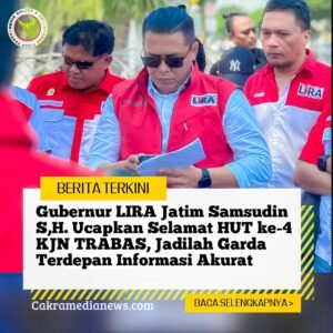 ‎Apresiasi Eksistensi KJN TRABAS, Gubernur LSM LIRA Jatim Ucapkan Selamat Hari Jadi ke-4.