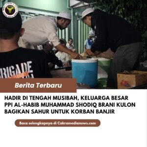 ‎Keluarga Besar PPI Al-Habib Muhammad Shodiq Brani, Bagikan Sahur untuk Korban Banjir
